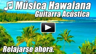 HAWAIANO MUSICA Guitarra Instrumental Chillout canciones acusticas relajante Relax estudio Hawaii Su [upl. by Earleen]