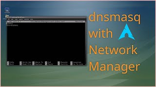 dnsmasq with Network Manager  Arch Linux  Two Methods [upl. by Eikkin]