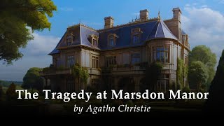 The Tragedy at Marsdon Manor by Agatha Christie  Poirot Investigates  Audiobook [upl. by Ilellan]