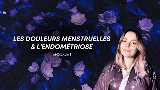 Jai transformé ma relation à mon endométriose amp mes douleurs menstruelles  ÉPISODE 1 [upl. by Ettesyl]