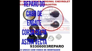 Reparo Cabo Engate Marcha Celta Astra Zafira Vectra Prisma [upl. by Oiralih]