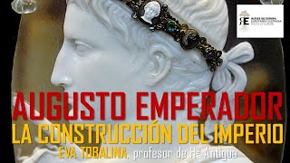 Augusto primer emperador de Roma La construcción del Imperio Romano Eva Tobalina [upl. by Ulphiah151]