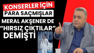 Konserler için para saçmışlar Meral Akşener Hırsız Çıktılar demişti [upl. by Athal926]