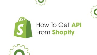 How to Get Shopify API Key  2023 Tutorial [upl. by Caressa]