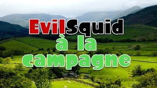 EvilSquid à la campagne [upl. by Lienad]