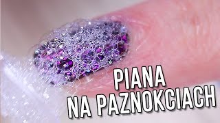 Jak Zrobić Bubble Nails  Foam Nails  Pianka na paznokciach [upl. by Ahsekram]