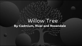 Willow Tree by Cadmium Rival and Rosendale Lyrical Video [upl. by Eulau726]