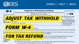 How to Update IRS Form W4 To Adjust Your Tax Withholding 2024  Form W4 Single amp Married Tax Refund [upl. by Anilecram916]