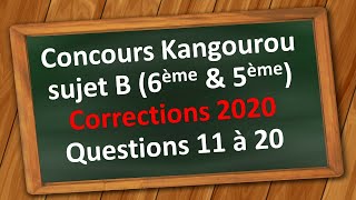 Concours kangourou 2020 série B classe 6eme et 5eme avec solutions partie 2 [upl. by Auoh]