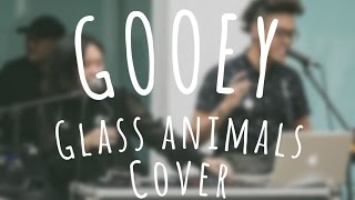 Gooey  Glass Animals Cover [upl. by Attenweiler]