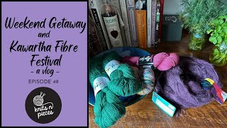 WEEKEND GETAWAY amp KAWARTHA FIBRE FESTIVAL Knits n Pieces Episode 49 [upl. by Zaremski]