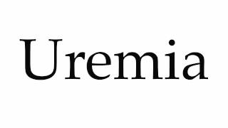 How to Pronounce Uremia [upl. by Nitsoj]