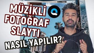 MÜZİKLİ FOTOĞRAF SLAYTI HAZIRLAMAK Artık Çok Kolay   QUIK Tutorial [upl. by Cyrille77]