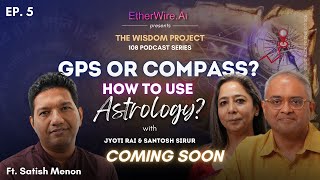 Ep 06 Trailer GPS or Compass How to use Astrology with Satish Menon [upl. by Nnaharas]