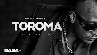 Platini P Toroma ft Eddy Kenzo [upl. by Enirrok760]