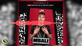 Casswell P  Mbali Feat Master KG and Jon Delinger Official Audio [upl. by Marienthal469]