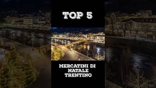 TOP 5 MERCATINI DI NATALE TRENTINO travelnatale shorts italia trentino trentinoaltoadige [upl. by Htenay]