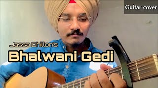 Bhalwani Gedi   Jassa Dhillon  GurSidhu  Guitar LessonTutorial  Guitar Cover by Gursimer [upl. by Ervine]