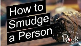 How to Smudge A Person [upl. by Lorette425]