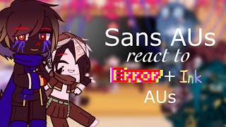 Sans AUs react to Error and Ink AUs  Flash Warning [upl. by Aniaj]