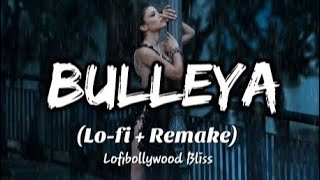 Bulleya  Lofi Remake  Lofibollywood Bliss [upl. by Hynda]