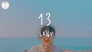 LANY  13 Lyric Video [upl. by Noyes]