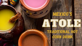 Atole Mexicos Traditional Hot Corn Drink [upl. by Reinnej]