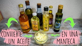 Como hacer una manteca a partir de cualquier aceite vegetal [upl. by Los]