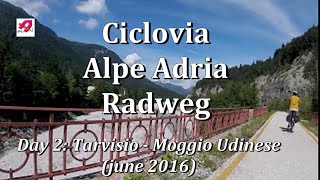 AlpeAdria Radweg  Day 2 Tarvisio  Moggio Udinese [upl. by Clemen]