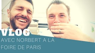 VLOG AVEC NORBERT A LA FOIRE DE PARIS [upl. by Chicky]