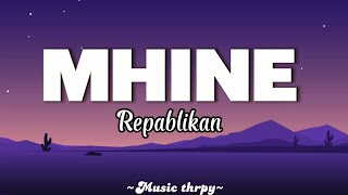 🎵Mhine  Repablikan Lyrics [upl. by Sarilda38]