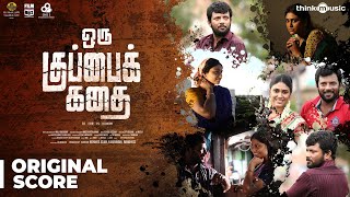 Oru Kuppai Kathai  Original Background Score  Deepan Chakravarthy  Dhinesh Manisha Yadav [upl. by Ahsym]