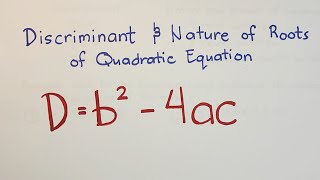 Discriminant and the Nature of Roots of Quadratic Equations [upl. by Hobbs]