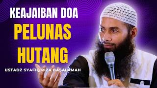 Doa Mustajab untuk Melunasi Hutang Dan Membuka Pintu Rezeki  Ustadz Syafiq Riza Basalamah [upl. by Alyehc]