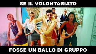 E SE IL VOLONTARIATO FOSSE UN BALLO DI GRUPPO D [upl. by Lustick]