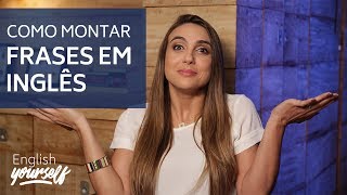 Como montar frases em inglês [upl. by Haldes]