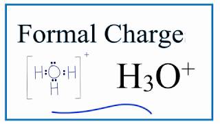 How to Calculate the Formal Charges for H3O Hydronium Ion [upl. by Vastah]