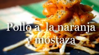 POLLO A LA NARANJA Y MOSTAZA  Receta fácil y económica [upl. by Tillion]