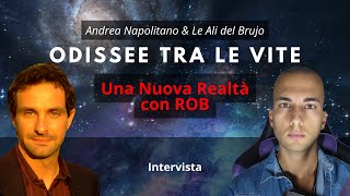 ODISSEE TRA LE VITE ✮ Dott Andrea Napolitano con Rob Una nuova realtà [upl. by Damahom]