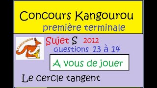 A vous de jouerConcours Kangourou 2012 sujet S première terminale questions 13 à 14 [upl. by Risley]