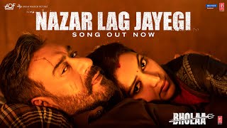 Nazar Lag Jayegi Video Bholaa Ajay Devgn Tabu Amala Paul Javed A Irshad K Ravi B Bhushan K [upl. by Aicemaj279]