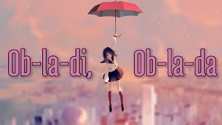 Nightcore×ObLaDi ObLaDa Lyrics [upl. by Morton]