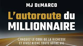 L’autoroute du millionnaire MJ DeMarco Livre audio [upl. by Stanton]