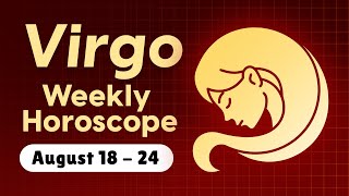 Virgo Weekly Horoscope August 18 to 24 2024 [upl. by Yelyab]