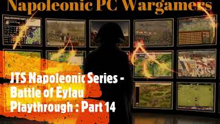 John Tiller Napoleonic Series  Battle of Eylau Playthrough  Part 14 [upl. by Airdnaz]