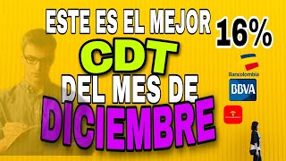 ¿cual es el mejor CDT de diciembreel mejor cdt de diciembre¿cuanto paga un cdt en colombia [upl. by Siurad]