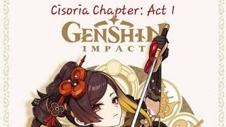 Genshin impact Story QuestCisoria Chapter Act 1 [upl. by Aihsot226]