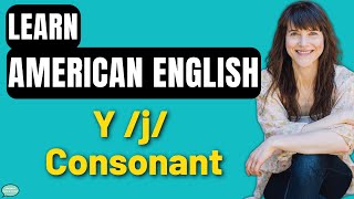 The Y j Consonant  American English Pronunciation  American Accent Training [upl. by Anileh126]