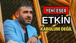 ETKİN  Kabulum Değil 2023 keşfetbeniöneçıkar keşfet ✅ [upl. by Gianina]