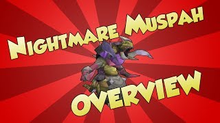 Nightmare Muspah Overview [upl. by Paresh]